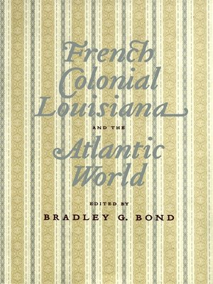 cover image of French Colonial Louisiana and the Atlantic World